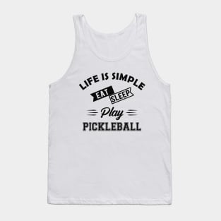 Pickleball - Life is simple eat sleep play pickleball Tank Top